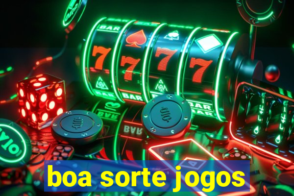 boa sorte jogos